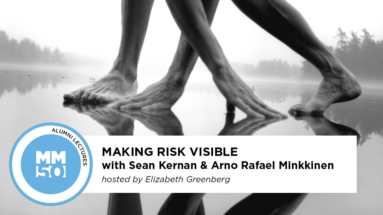 Making Risk Visible with Sean Kernan & Arno Minkkinen - Alumni Lecture